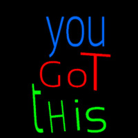 You Got This Neonskylt