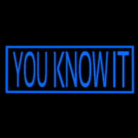 You Know It Neonskylt